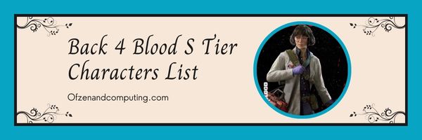 Terug 4 Blood S Tier-personageslijst (2024)