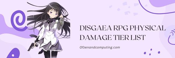 Disgaea RPG:n fyysisten vaurioiden luettelo (2023)