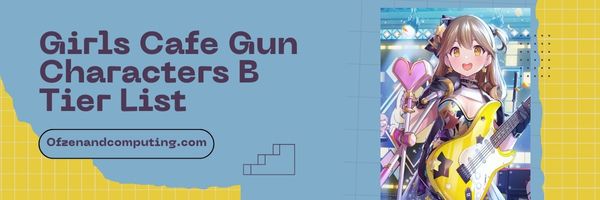 ตัวละคร Girls Cafe Gun รายชื่อระดับ B (2024)