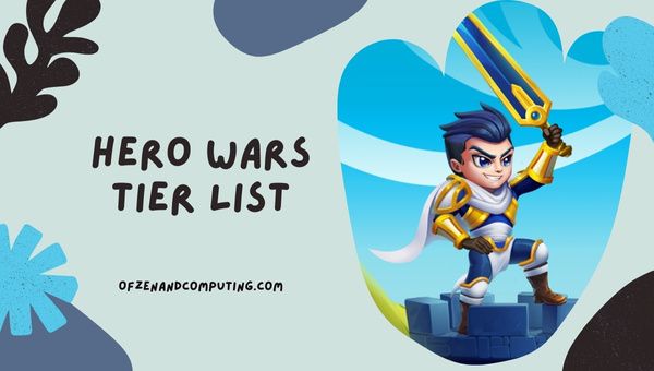 Hero Wars Tier List (2023) Best Heroes Ranked