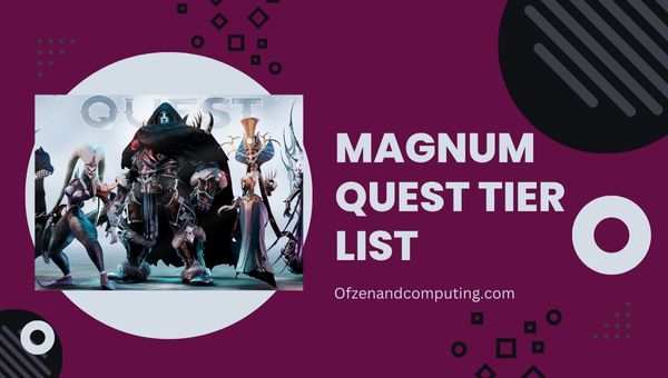Magnum Quest Tier List (2023)