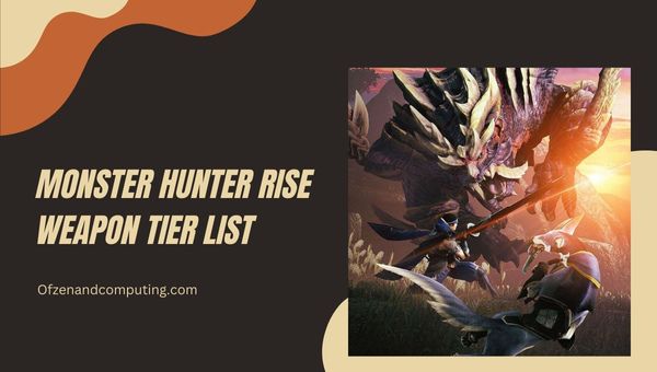 Monster Hunter Rise Weapon Tier List (2023)