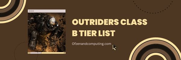 Outriders B Sınıfı Kademe Listesi (2023)