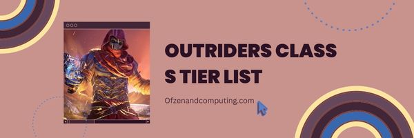 Outriders Class S Tier List (2023)
