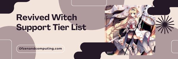 Список уровней поддержки возрожденных ведьм (2023 г.)