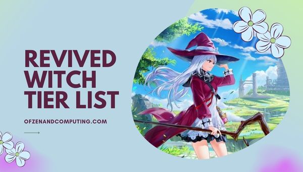 Lista de niveles de brujas revividas (2023) Mejores personajes
