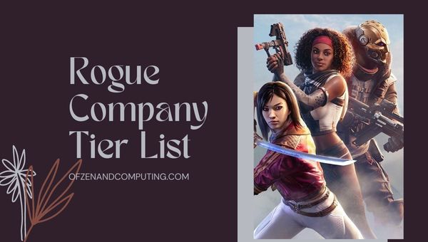 Rogue Company Tier List ([cy]) Parhaat Konnat Ranking