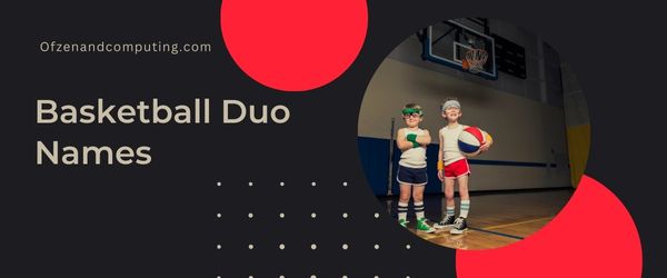 Namen des Basketball-Duos (2023)