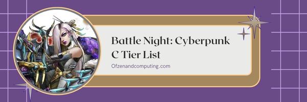 Malam Pertempuran: Senarai Peringkat Cyberpunk C (2024)
