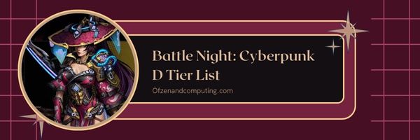 Battle Night: Cyberpunk D-niveaulijst (2024)