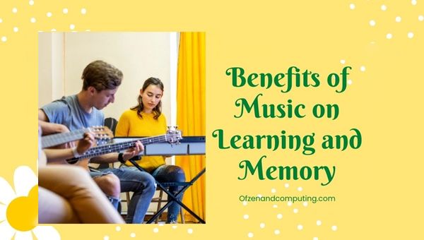 Avantages de la musique sur l'apprentissage et la mémoire