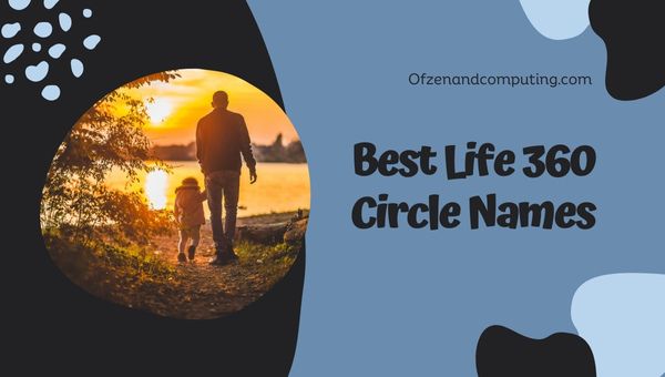 Melhores ideias para nomes de círculos Life360 (2024)