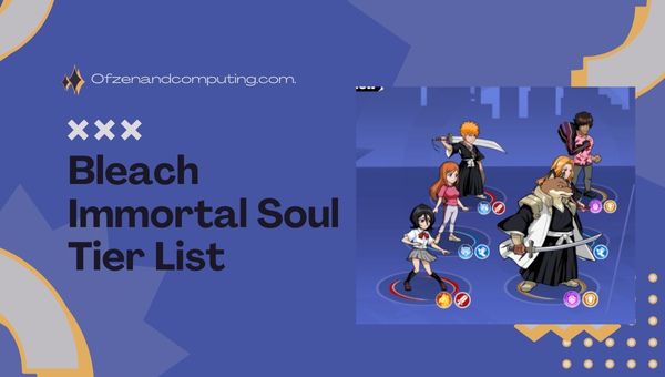 Bleach Immortal Soul Tier List (June 2023) Best Characters Ranked