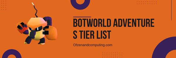 Senarai Peringkat Botworld Adventure S (2024)