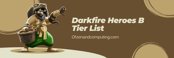 Darkfire Heroes B-Rangliste (2024)