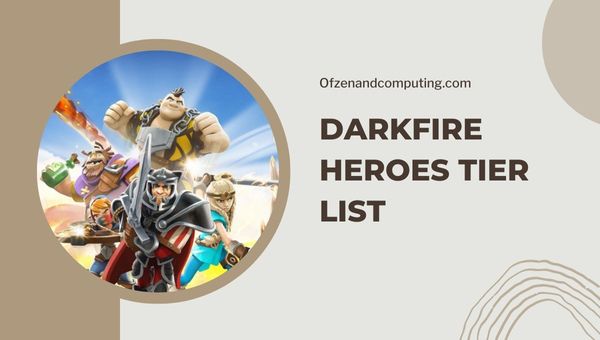 قائمة تصنيف أبطال Darkfire ([nmf] [cy]) تم تصنيف أفضل الأبطال