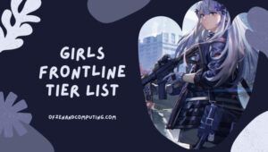 Girls Frontline Tier List ([nmf] [cy]) Mejores T-Dolls clasificadas
