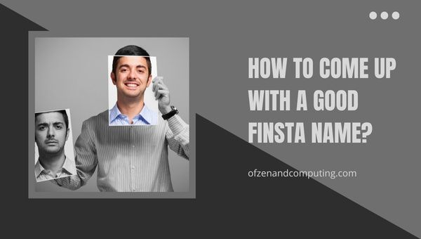 Come trovare un buon nome Finsta?