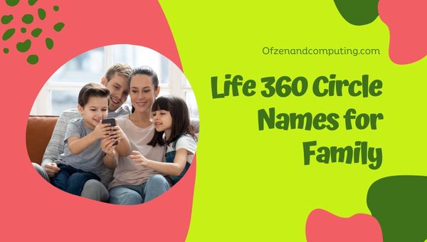 Mais ideias para nomes de círculos Life360 (2024)