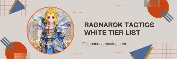 Ragnarok Tactics รายชื่อระดับสีขาว (2024)