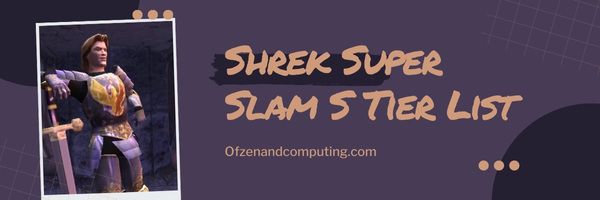 Shrek Super Slam S Kademe Listesi (2024)