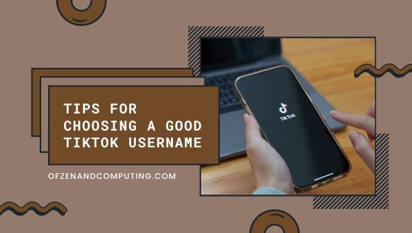 Suggerimenti per la scelta di un buon nome utente TikTok