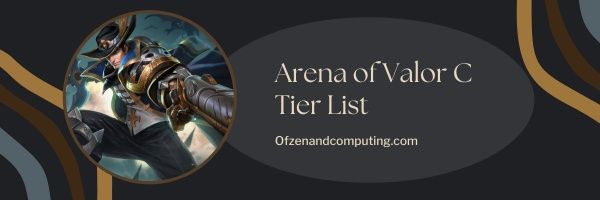 Daftar Arena of Valor C Tier (2023)