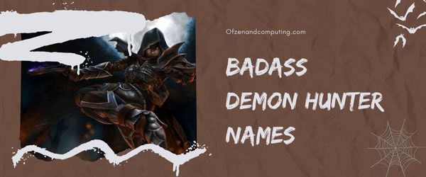 Badass Demon Hunter Names