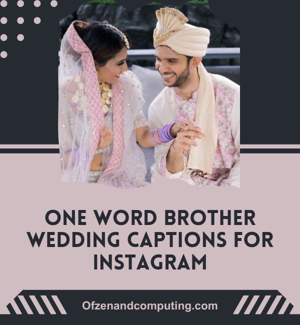 Best Brother Wedding Captions For Instagram (2023)