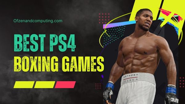 Best PS4 Boxing Games in 2023 (Knock Out the Competition)
