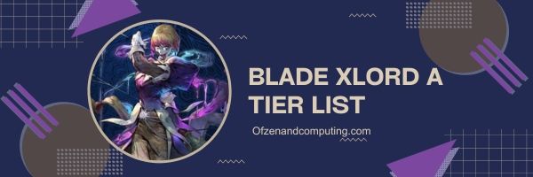 Lista poziomów Blade Xlord A (2023)