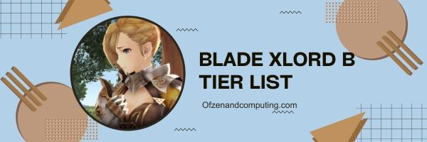 Elenco dei livelli di Blade Xlord B (2023)