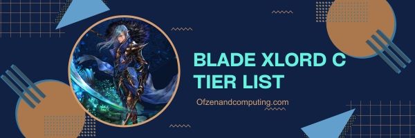 Blade Xlord C -tasoluettelo (2023)