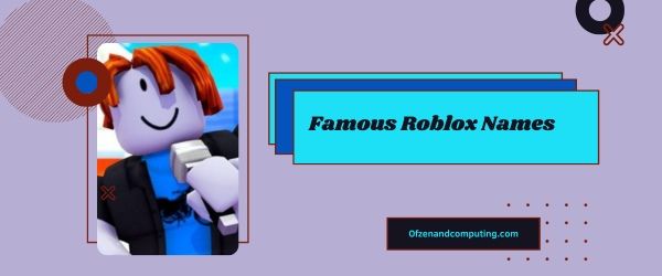 Idéias de nomes famosos do Roblox 2023 (nomes de usuário)