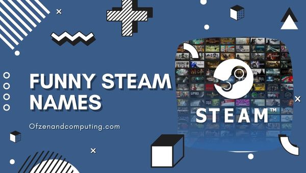 Funny Steam Names (2023) Cool, Best, Good, Clever