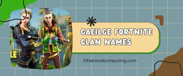 Gaeilge Fortnite Clan Names Ideas (2023)
