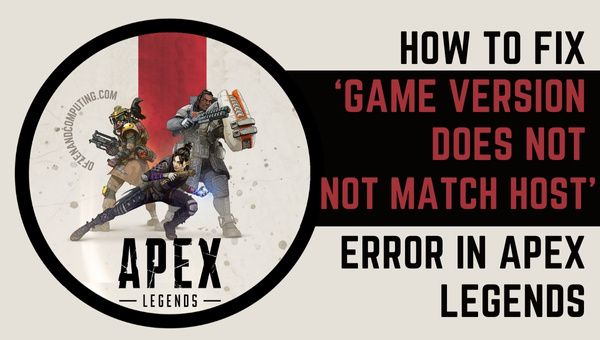 كيفية إصلاح خطأ "إصدار اللعبة لا يتطابق مع المضيف" في Apex Legends؟