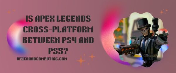 Onko Apex Legends cross-platform PS4:n ja PS5:n välillä?