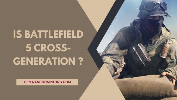 Battlefield 5 Cross-Generation est-il en 2024 ?