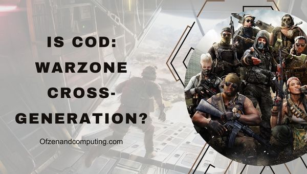 COD : Warzone Cross-Generation est-il en 2023 ?