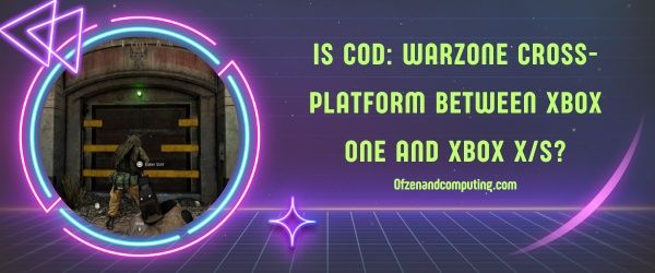 Is COD: Warzone platformonafhankelijk tussen Xbox One en Xbox Series X/S?