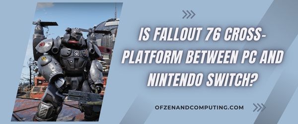 Fallout 76 PC ve Nintendo Switch Arasında Platformlar Arası mı?