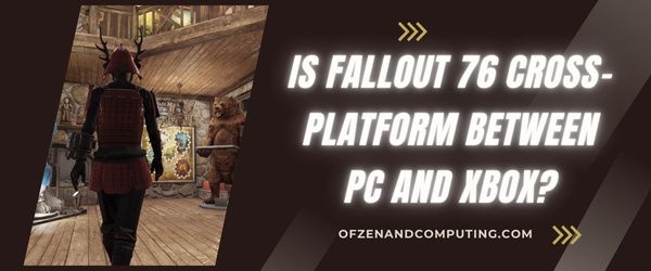 Fallout 76 PC ve Xbox Arasında Platformlar Arası mı?