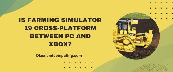 Onko Farming Simulator 19 cross-platform PC:n ja Xboxin välillä?