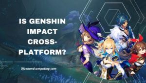 Onko Genshin Impact vihdoin cross-platform [cy]:ssa? [Totuus]
