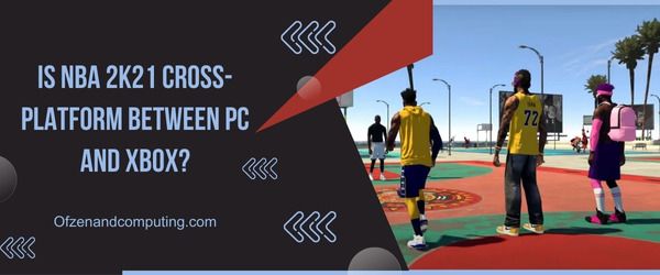 Is NBA 2K21 Cross-Platform Between PC and Xbox?