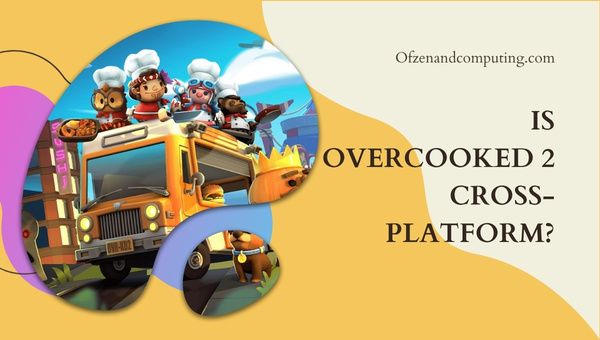 Overcooked 2 Nihayet [cy]'de Platformlar Arası mı? [Doğrusu]