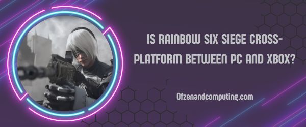 هل لعبة Rainbow Six Siege متقاطعة بين الكمبيوتر الشخصي وأجهزة Xbox؟