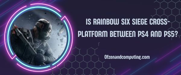 Rainbow Six Siege è multipiattaforma tra PS4 e PS5?