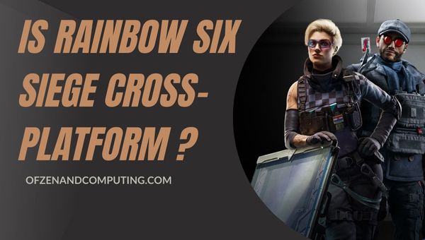 Adakah Rainbow Six Siege Akhirnya Merentas Platform dalam [cy]? [Kebenaran]